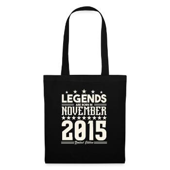 Legenden werden im November 2015 geboren.Geschenkjubiläum - Stoffbeutel - Schwarz - Vorne