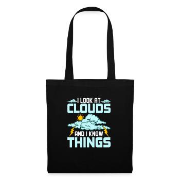 I Look At Clouds And I Know Things Meteorology - Tote Bag - black - Front