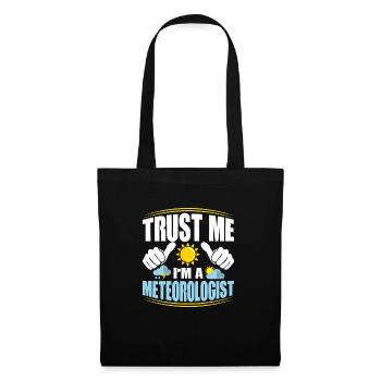 Croyez-moi, je suis météorologue météorologie météo - Sac en tissu - noir - Devant