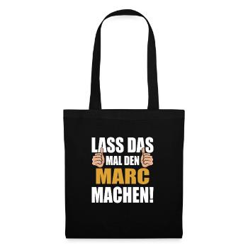Lass das mal den Marc machen - Stoffbeutel - Schwarz - Vorne
