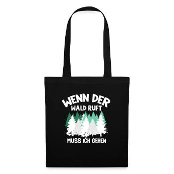 Wenn Der Wald Ruft Muss Ich Gehen Natur Wandern - Stoffbeutel - Schwarz - Vorne
