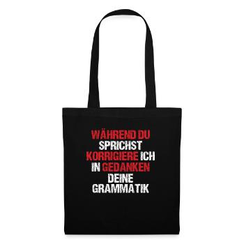 Während Du Sprichst Korrigiere Ich Deine Grammatik - Stoffbeutel - Schwarz - Vorne
