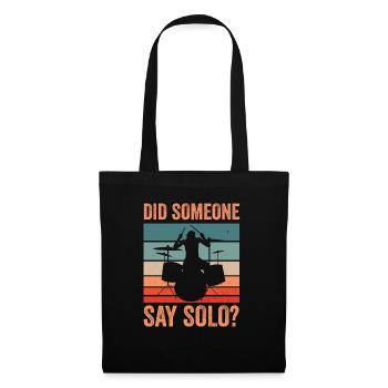 Did Someone Say Solo Drumming Drums Drummer - Tote Bag - black - Front