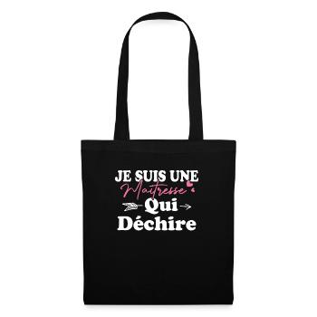 Je suis une Maîtresse qui déchiiiire - Sac en tissu - noir - Devant