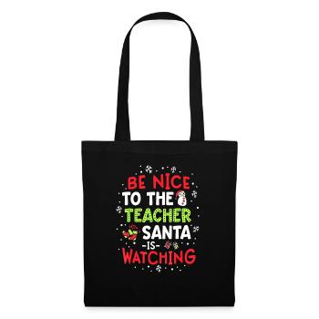 Be Nice To The Teacher Santa Is Watching - Stoffbeutel - Schwarz - Vorne