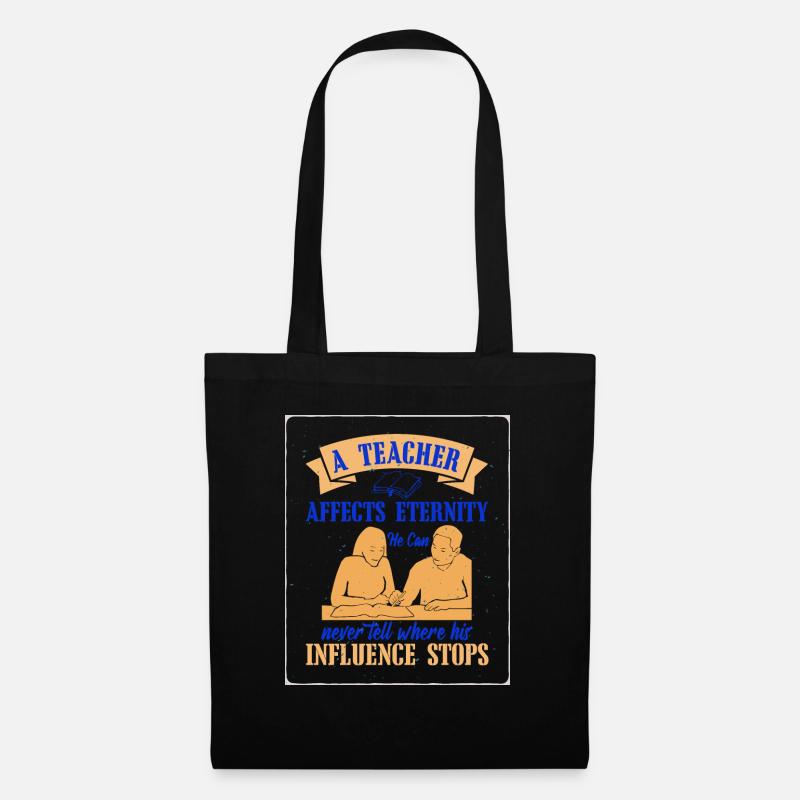 A Teacher Affects Eternity He Can Never Tell Where - Tote Bag - black