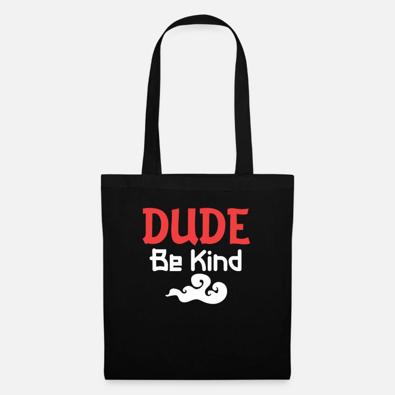 Dude Be Kind - Stoffbeutel - Schwarz