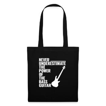 NEVER UNDERESTIMATE THE POWER OF THE bass guitar - Stoffbeutel - Schwarz - Vorne