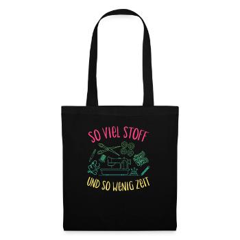 So Viel Stoff Und So Wenig Zeit Geschenk - Stoffbeutel - Schwarz - Vorne