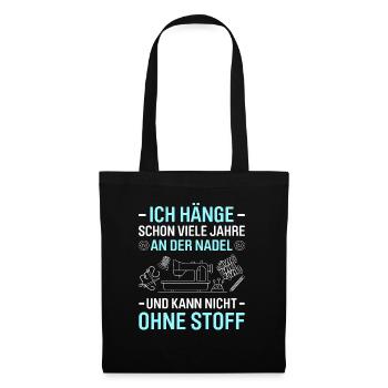 Schon Jahre An Der Nadel Kann Nicht Ohne Stoff - Stoffbeutel - Schwarz - Vorne