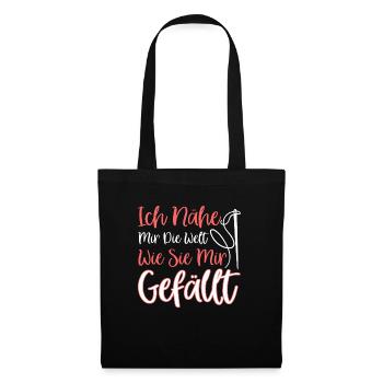 Ich Nähe Mir Die Welt Wie Sie Mir Gefällt - Stoffbeutel - Schwarz - Vorne