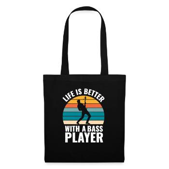 BASSIST QUOTE LIFE IS BETTER WITH A BASS PLAYER - Stoffbeutel - Schwarz - Vorne