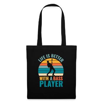 BASSIST QUOTE LIFE IS BETTER WITH A BASS PLAYER - Stoffbeutel - Schwarz - Vorne