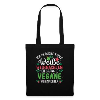 Ich brauche keine weiße Weihnachten, vegan - Stoffbeutel - Schwarz - Vorne