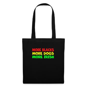 More Blacks More Irish More Dogs - Tote Bag - black - Front