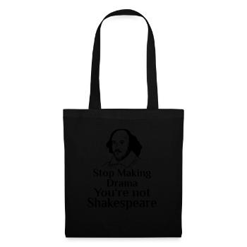 Stop Making Drama You're Not Shakespeare Drama - Tote Bag - black - Front