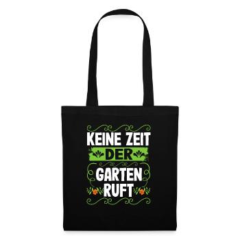 Keine Zeit Der Garten Ruft Gartenarbeit - Stoffbeutel - Schwarz - Vorne