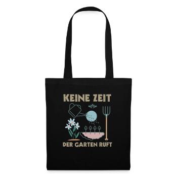 Gärtner Spruch Keine Zeit Der Garten Ruft - Stoffbeutel - Schwarz - Vorne