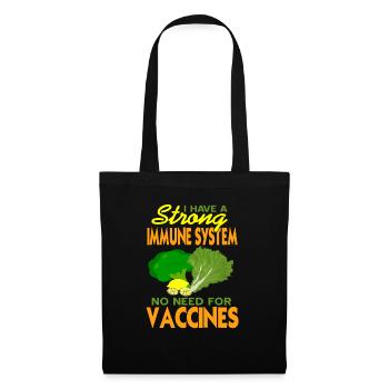 I Have A Strong Immune System No Need For Vaccines - Tote Bag - black - Front