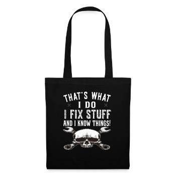 That's what I do I fix stuff and know things - Stoffbeutel - Schwarz - Vorne