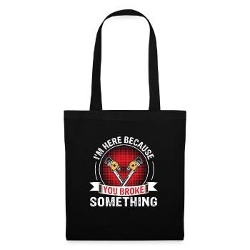 I'm here because you're a funny mechanic - Tote Bag - black - Front