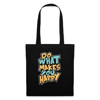DO WHAT MAKES YOU HAPPY - Stoffbeutel - Schwarz - Vorne