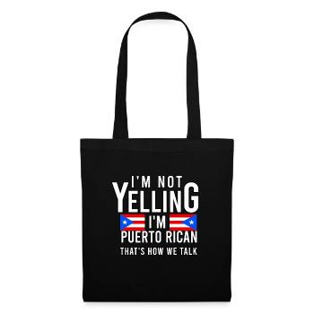 I'm not yelling I'm Puerto Rican That's - Tote Bag - black - Front
