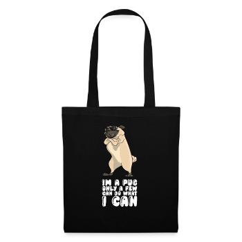 À un carlin, seuls quelques-uns peuvent faire ce que je peux - Sac en tissu - noir - Devant