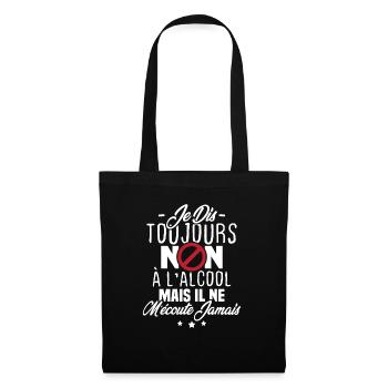 Je dis toujours non à l'alcool - Sac en tissu - noir - Devant
