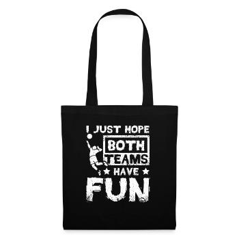 J’espère juste que les deux équipes auront du plaisir à jouer au volleyball - Sac en tissu - noir - Devant