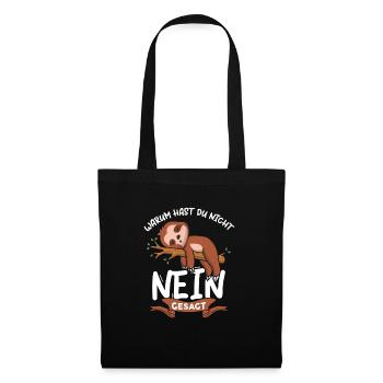 Warum Hast Du Nicht Nein Gesagt - Stoffbeutel - Schwarz - Vorne