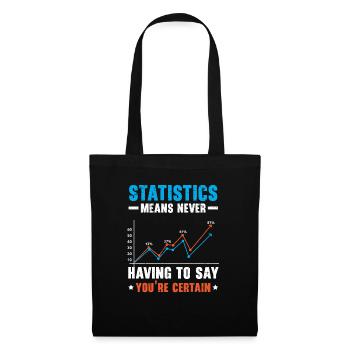 Statistics Means Never Having To Say Youre Certain - Tote Bag - black - Front