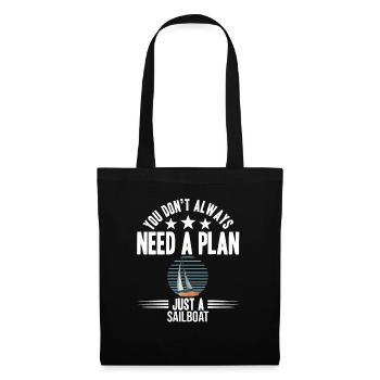 You Don't Need Always A Plan Just A Sailboat - Tote Bag - black - Front
