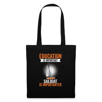 Education Is Important Sailboat Is More Important - Stoffbeutel - Schwarz - Vorne