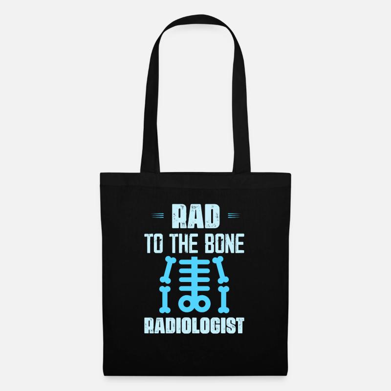 Rad To The Bone Radiologist X-Ray Rad Tech Radiolo - Stoffbeutel - Schwarz
