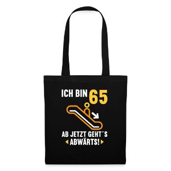 Ich bin 65 Ab jetzt gehts abwärts 65 Geburtstag - Stoffbeutel - Schwarz - Vorne