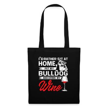 Sit at home, pet my bulldog and drink wine - Tote Bag - black - Front