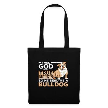 Véritable ami dieu envoie-moi un bouledogue - Sac en tissu - noir - Devant