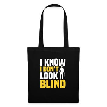I Know I Don't Look Blind Blindness Impaired Can - Tote Bag - black - Front