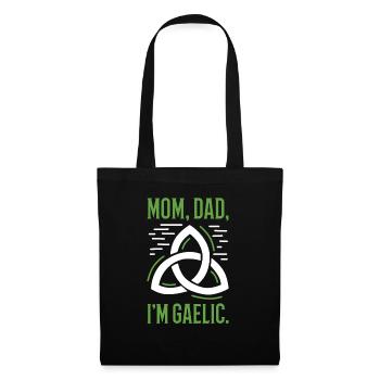 Mom, Dad, I'm Gaelic - Tote Bag - black - Front