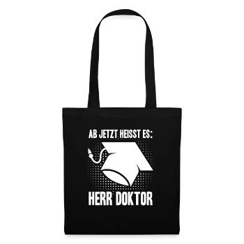 Ab Jetzt Heißt Es HERR DOKTOR Doktortitel Geschenk - Stoffbeutel - Schwarz - Vorne