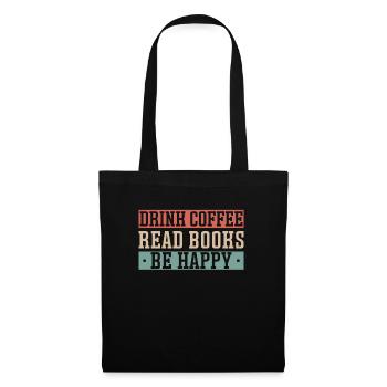 Drinking coffee, reading books, being happy - Tote Bag - black - Front