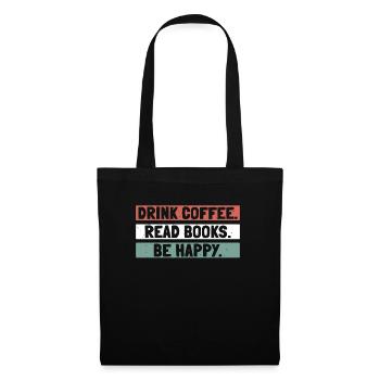 Drinking coffee, reading books, being happy - Tote Bag - black - Front