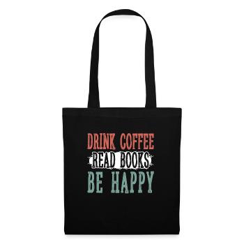 Drinking coffee, reading books, being happy - Tote Bag - black - Front