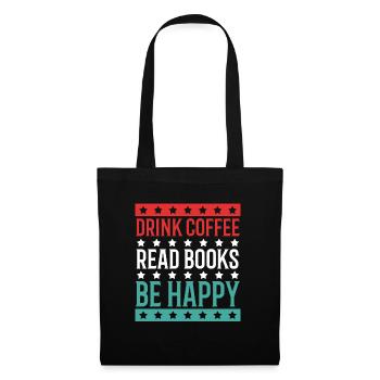 Drinking coffee, reading books, being happy - Tote Bag - black - Front