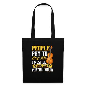 People Pay to Stop Me - Violin - Tote Bag - black - Front