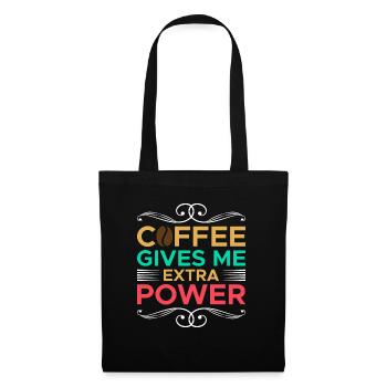 Kaffee Gibt Mir Zusätzliche Kraft - Stoffbeutel - Schwarz - Vorne