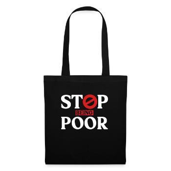Arrêtez d’être pauvre - Sac en tissu - noir - Devant