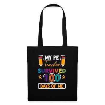 My Pe teacher survived 100 days of me - Tote Bag - black - Front