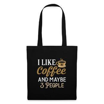 I Like Coffee And Maybe 3 People - Tote Bag - black - Front
